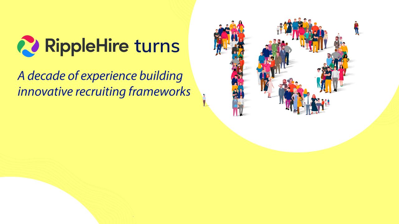 RippleHire turns 10: A decade of experience building innovative recruiting frameworks