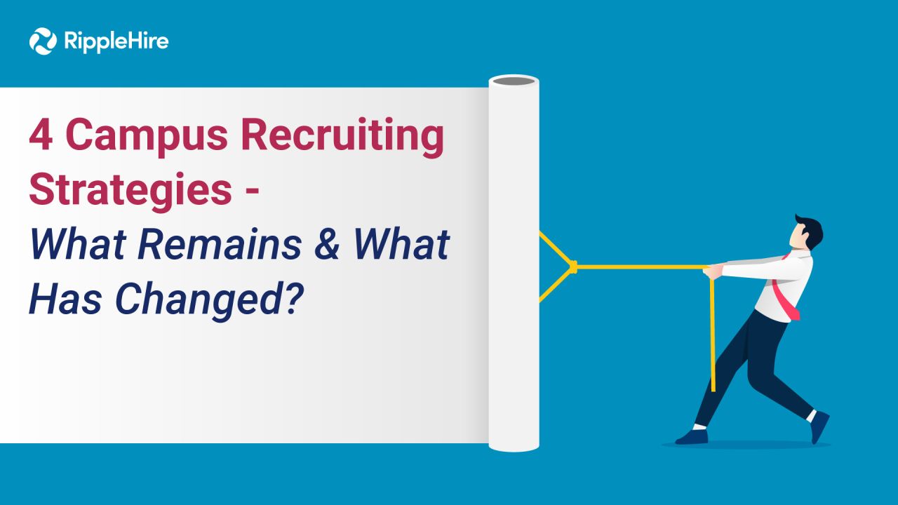 4 Campus Recruiting Strategies - What Remains & What Has Changed?