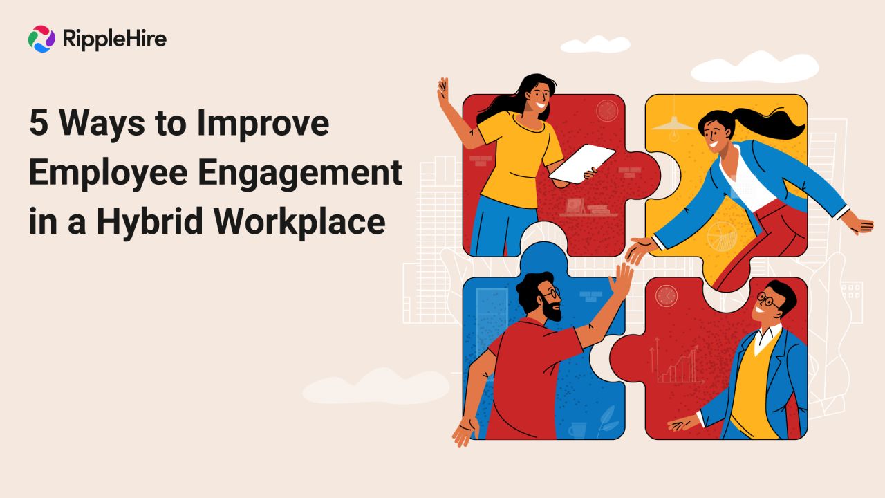 5 Ways to Improve Employee Engagement in a Hybrid Workplace