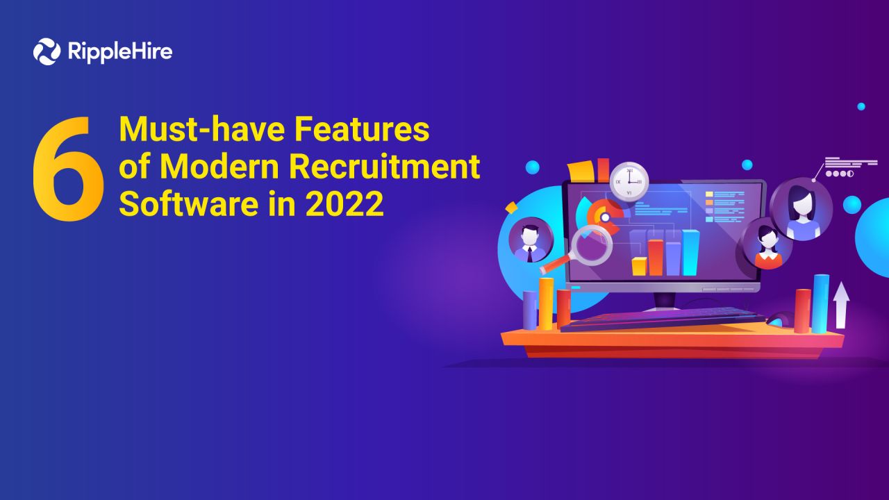 6 Must-have Features of Modern Recruitment Software in 2022