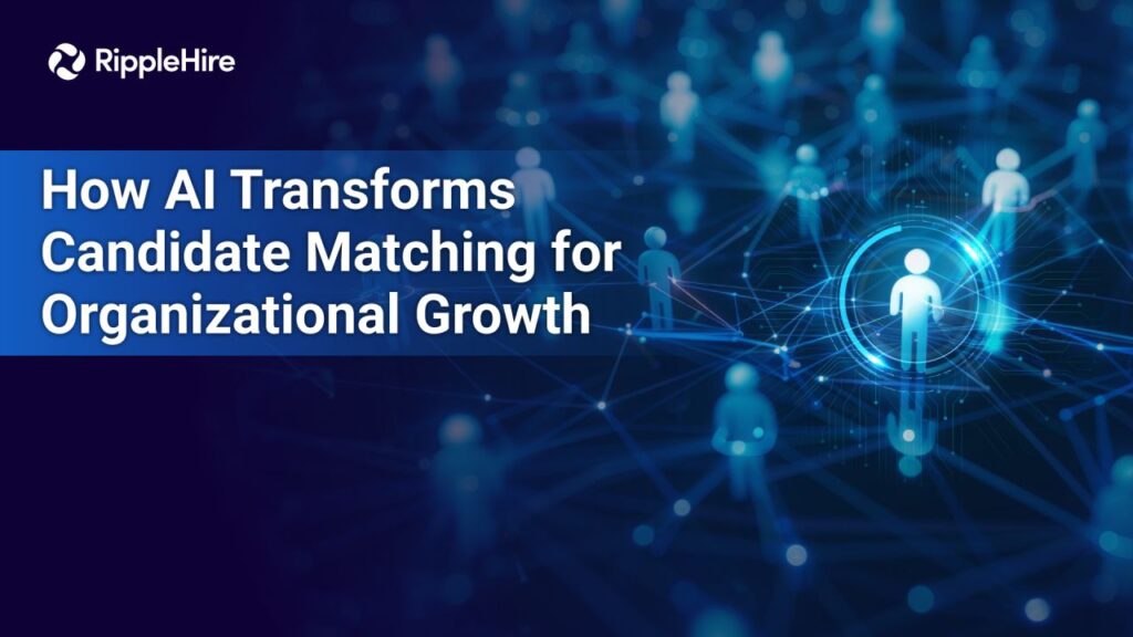 How AI Transforms Candidate Matching for Organizational Growth