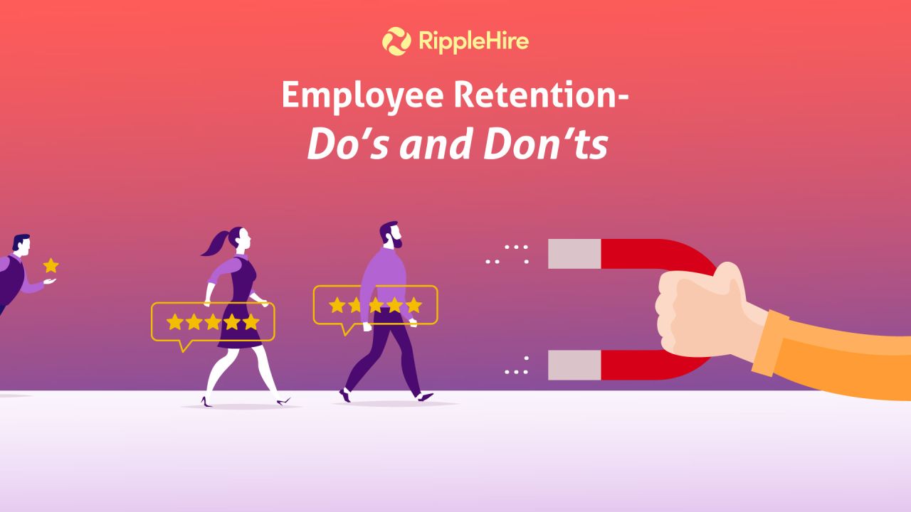 Employee Retention - Do’s and Don’ts