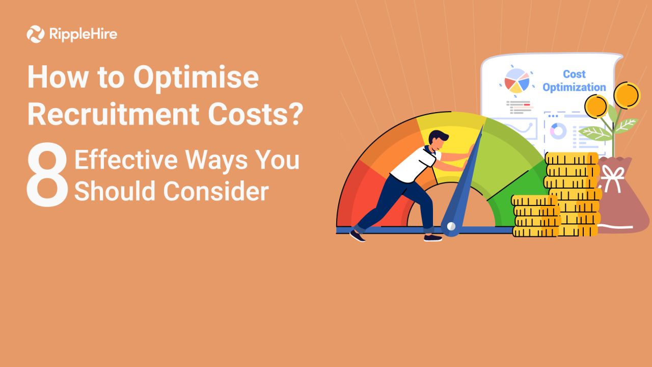 How to Optimise Recruitment Costs? 8 Effective Ways You Should Consider