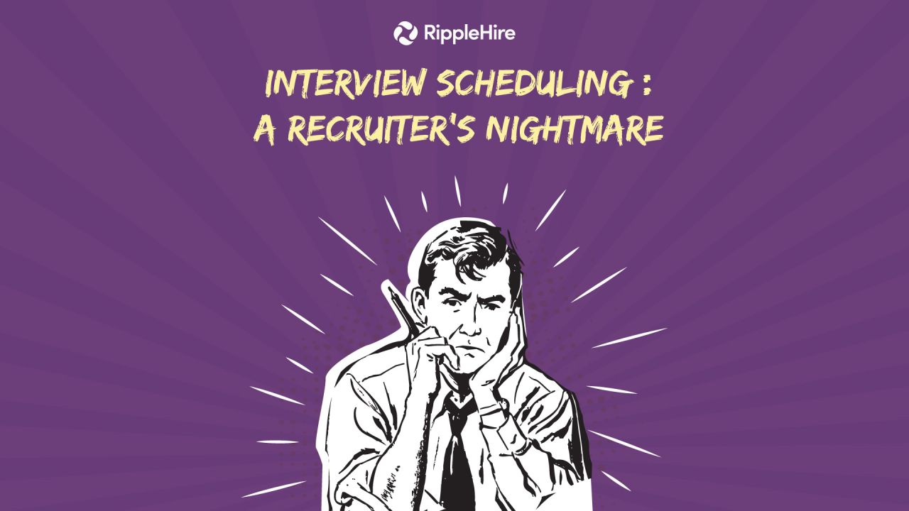 Interview scheduling: A recruiter's nightmare