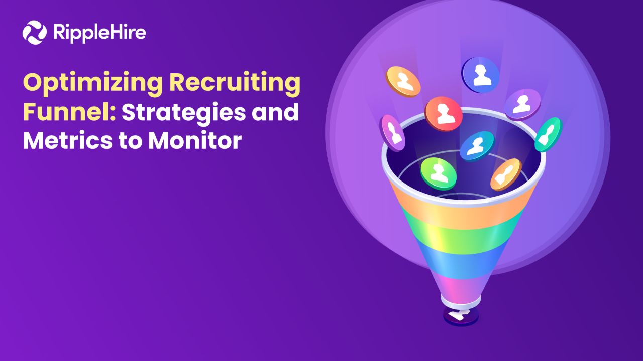 Optimizing Recruiting Funnel: Strategies and Metrics to Monitor