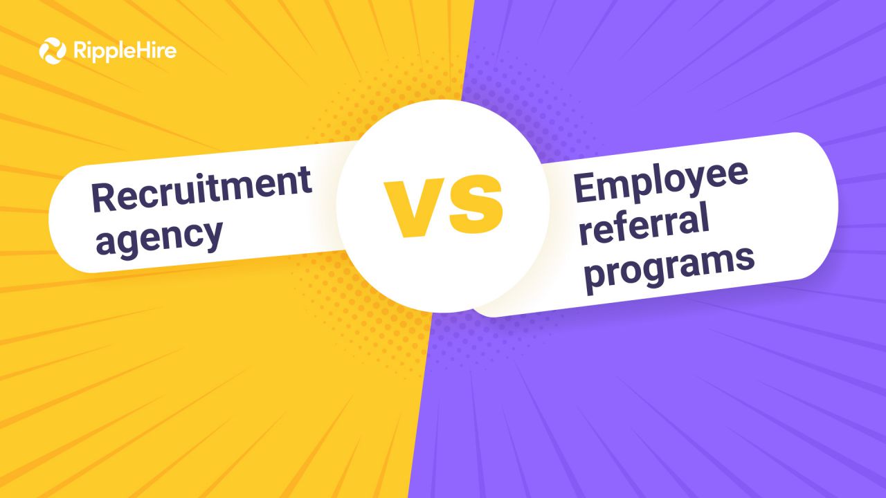 Recruitment agency vs employee referral programs