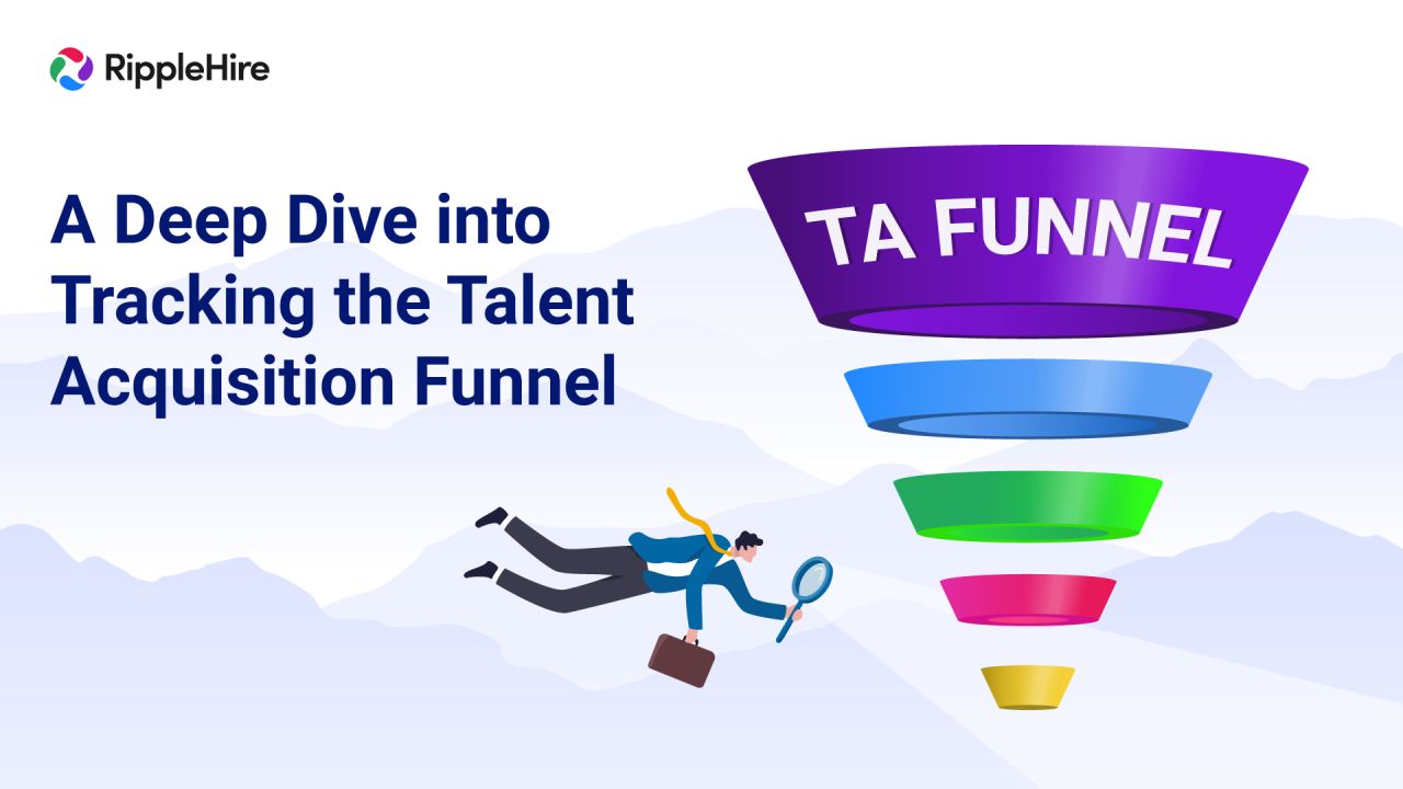 A Deep Dive into Tracking the Talent Acquisition Funnel - RippleHire