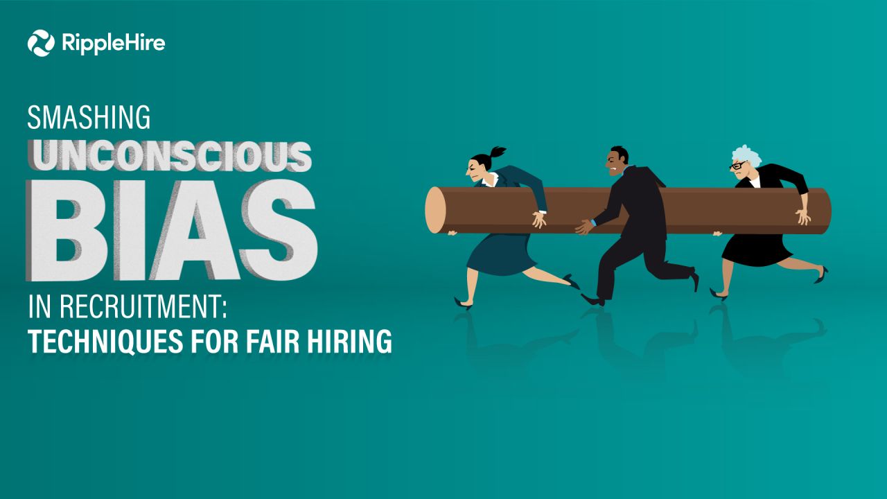 Smashing Unconscious Bias in Recruitment: Techniques For Fair Hiring